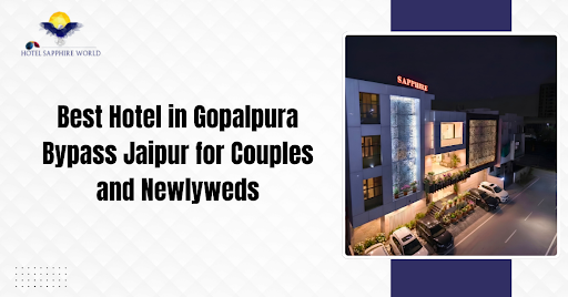 Best Hotel in Gopalpura Bypass Jaipur for Couples and Newlyweds