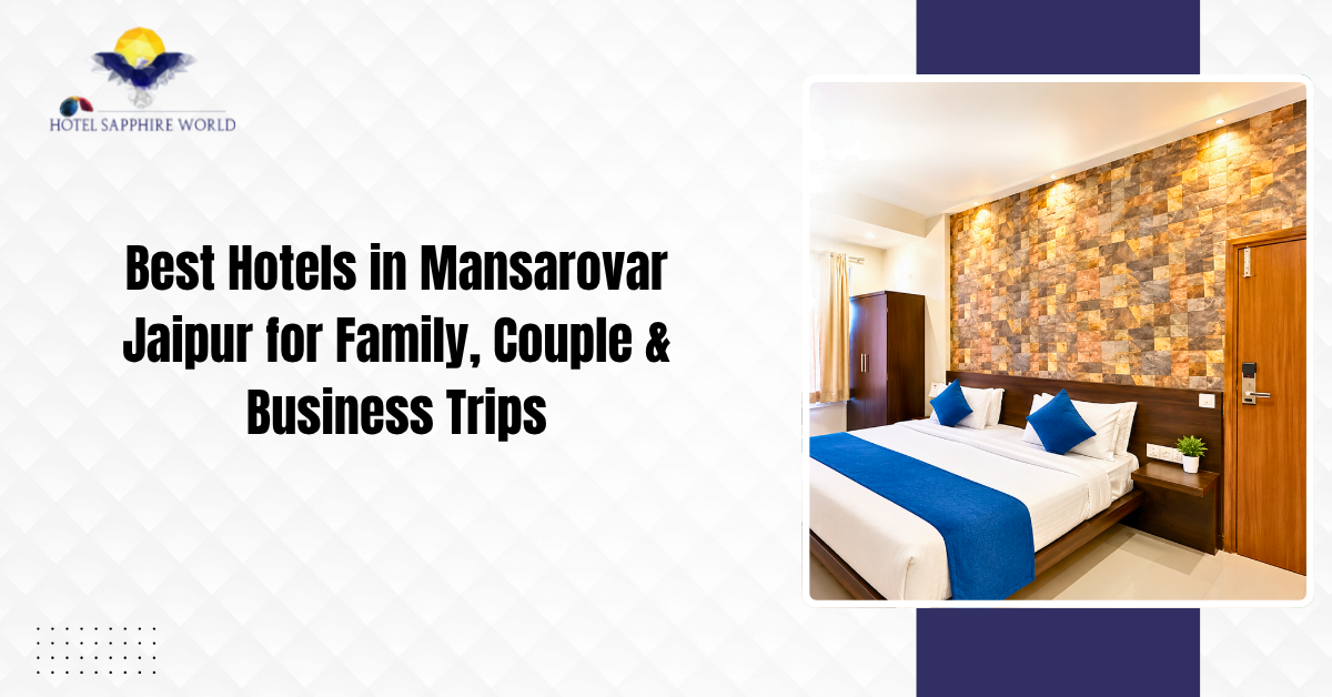Best Hotels in Mansarovar Jaipur for Family, Couple & Business Trips