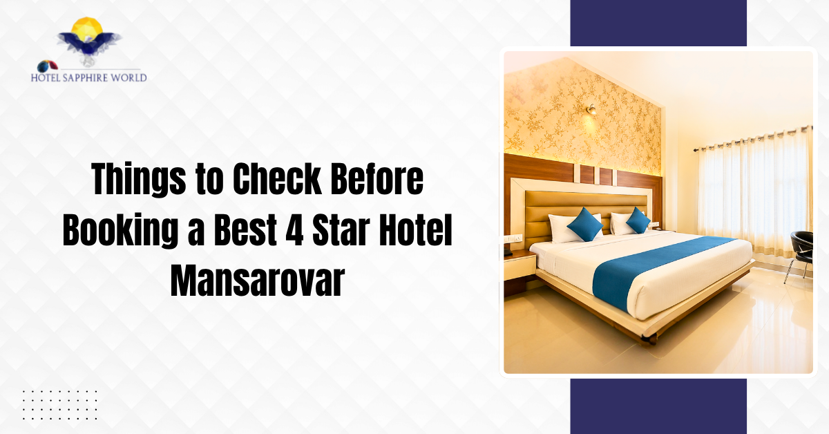 Things to Check Before Booking a Best 4 Star Hotel Mansarovar